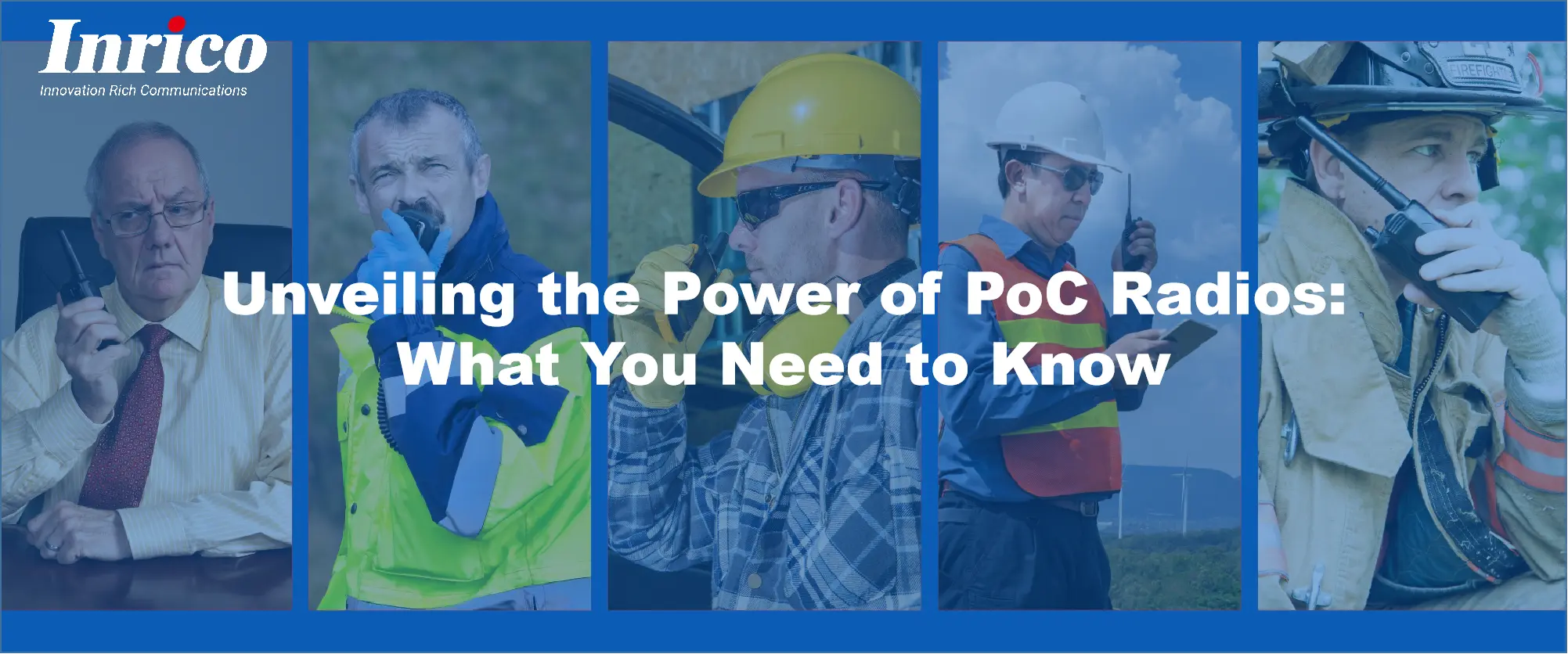 Unveiling the Power of PoC Radios: What You Need to Know