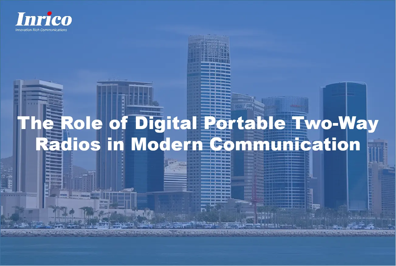 The Role of Digital Portable Two-Way Radios in Modern Communication