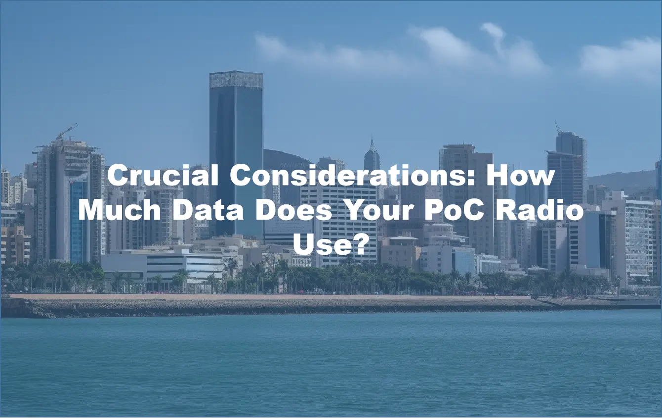Crucial Considerations: How Much Data Does Your PoC Radio Use?
