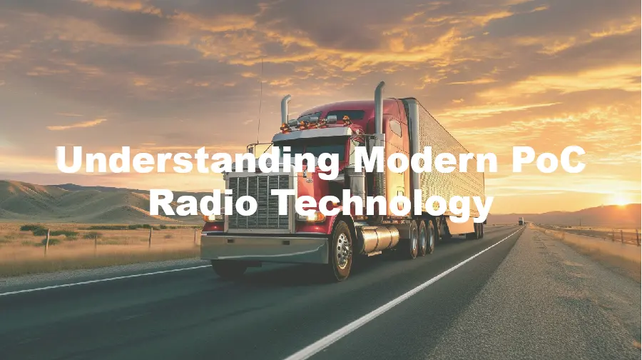 Understanding Modern PoC Radio Technology
